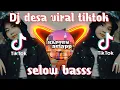 Download Lagu Dj desa viral tiktok terbaru 2022 slow bass