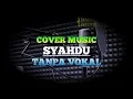 Download Lagu Syahdu - Cover Music by Juliant Karaoke No Vocal ( Slow Version )