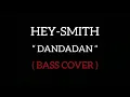 Hey - Smith || Dandadan ( Bass Cover ) version