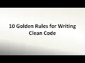 10 Golden Rules for Writing Clean Code