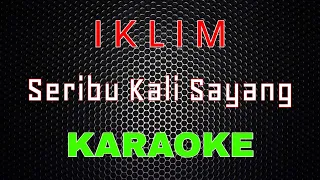 iklim seribu kali sayang karaoke lmusical