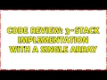 Code Review 3-stack implementation with a single array