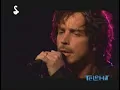 Chris Cornell - Say Hello to Heaven (live)