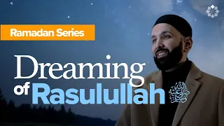 How To See The Prophet ﷺ In A Dream Barzakh Other Side Ep 5 Dr Omar Suleiman Ramadan Series 