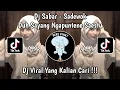 Download Lagu DJ SABAR - SADEWOK REMIX | DJ DUH SAYANG NGAPUNTENE SAESTU VIRAL TIKTOK TERBARU 2025 !!