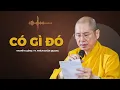 Download Lagu Có Gì Đó | Thuyết giảng: TT. Thích Chân Quang