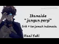 Download Lagu Lagu jepang sedih||Ikanaide||Kaai Yuki||Lirik + terjemahan indonesia
