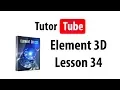 Element 3D Tutorial - Lesson 34