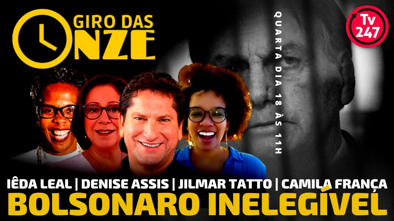 Giro das Onze: Bolsonaro inelegível, com Jilmar Tatto, Denise Assis e convidados