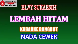 karaoke lembah hitam elvy sukaesih cover nada cewek