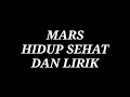 MARS HIDUP SEHAT DAN LIRIK