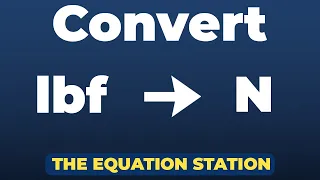 How to convert pound-force to newtons Physics Practice Problem