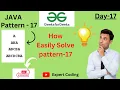 GeeksforGeeks Pattern 17 for beginners 2023 GeeksforGeeks s expertcoding3624