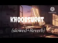 Koi Itna Khoobsurat..Slowed & Reverb 🌙✨❤️🥀#Khoobsurat#LoFiMusic#ShraddhaKapoor#CineVibe#RomanticSong