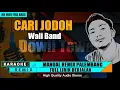 Download Lagu CARI JODOH_Wali || KARAOKE REMIX PALEMBANG