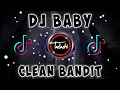 Download Lagu DJ BABY CLEAN BANDIT REMIX FULLBASS 2021 VIRAL TIKTOK MIX BY ( DJ Tadashi )