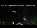 Lagu penampakan kuntilanak asli saat mancing