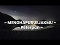 Download Lagu Peterpan - Menghapus Jejakmu Lirik ( Original Version )