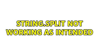 String split not working as intended 2 Solutions