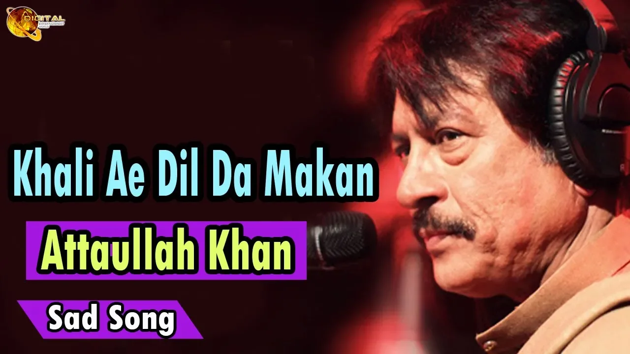 Khali Ae Dil Da Makan | Audio-Visual |  | Classical | Attaullah Khan Essakhelvi