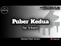 Download Lagu Puber Kedua ( Yan Srikandi ) Female Key - Karaoke Piano Version