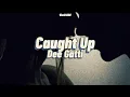 Dee Gatti - Caught Up (legendado/tradução)