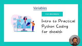 Ep5 Variables Intro to Practical Python Coding for ehealth for Beginners