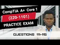 CompTIA A Core 1 220-1101 Practice Exam Questions 111-115