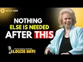 Download Lagu LOUISE HAY: Only Do This… Then Rest Nothing Else Is Needed