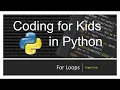 Python Basics For Loops Coding for Kids