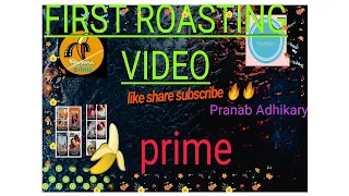  banana prime web first roasting video pranab adhikary