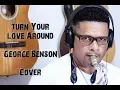 Lagu Turn Your Love Around - George Benson (Sax Cover)