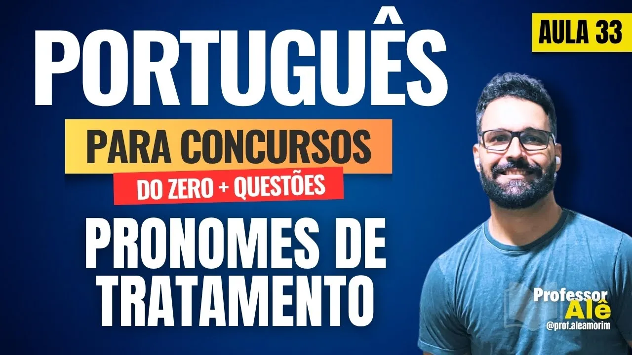 Português para concursos do zero + Questões | Aula 33 | Pronomes | Pronome de Tratamento