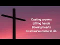 Nathaniel Bassey Casting Crowns Lyrics