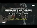 Download Lagu Menanti Hadirmu - #SepulangKerja (Official Video lyrics) 