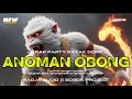 Download Lagu DJ ANOMAN OBONG‼️- TRAP PARTY GLERRITY FULL BASS || GOGOK PROJECT🔥