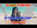 Download Lagu DJ SALAM TRESNO , DJ JAWA TERBARU versi ANGKLUNG