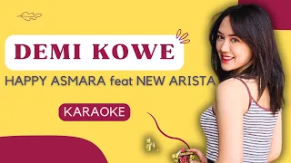 Download DEMI KOWE - HAPPY ASMARA feat NEW ARISTA KARAOKE | No VOCAL | HIGH QUALITY | MP3