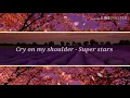 Download Lagu Cry on my shoulder - Super Stars