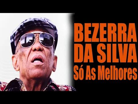 Download MP3 BEZERRA DA SILVA SÓ AS MELHORES TOP 5 BEZERRA DA SILVA - O Melhor Do Samba - Saudades Daquele Tempo