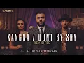 Download Lagu Kasim G - KANGNA / DONT BE SHY (REMIX) | Ft Dr Zeus \u0026 Legha [Music Video]