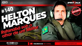 EXCLUSIVO - O militar que esteve em Ratanabá - HELTON MARQUES - SPIRIT TALK #EP140