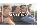 Download Lagu Jasmine Thompson - Old Friends (Lyrics)