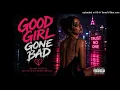 GOOD GIRL GONE BAD