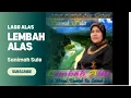 Lagu Lagu Alas Terbaru - Lembah Alas - Sanimah Sule