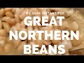 Instant Pot Great Northern Beans - EASY NO SOAK VERSION Recipe