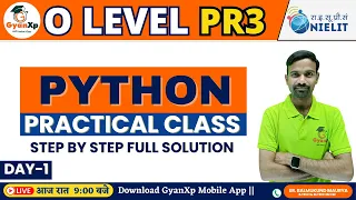 Day-1 Python Programming PR3 O Level Practical July 2025 Python Practical Class GyanXp