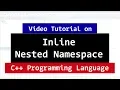 Inline Nested Namespace in C CPP Programming Tutorial