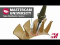 New Mastercam Multiaxis Training on Mastercam University Mastercam 5-axis Tutorials