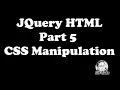 JQuery HTML Part 5 - CSS Manipulation